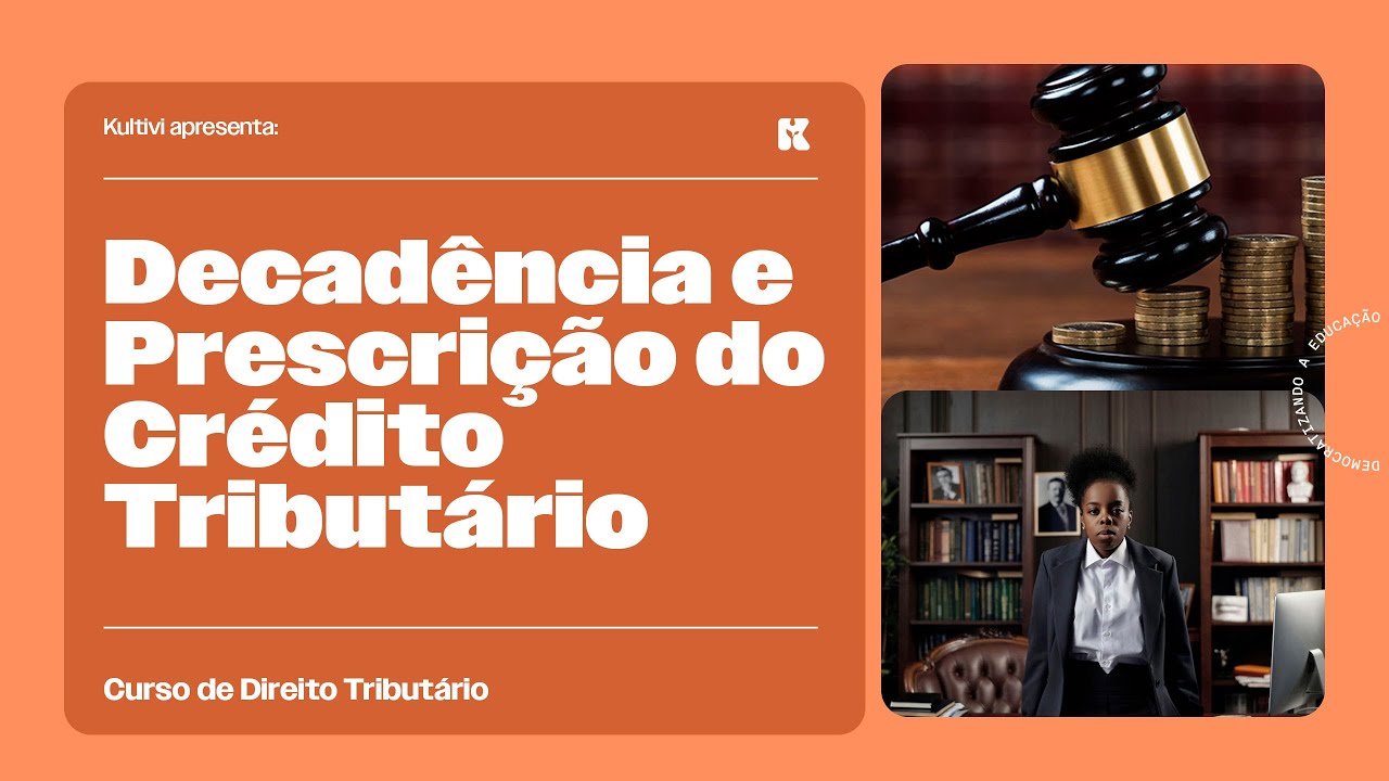 Decadência e Prescrição do Crédito Tributário | Direito Tributário