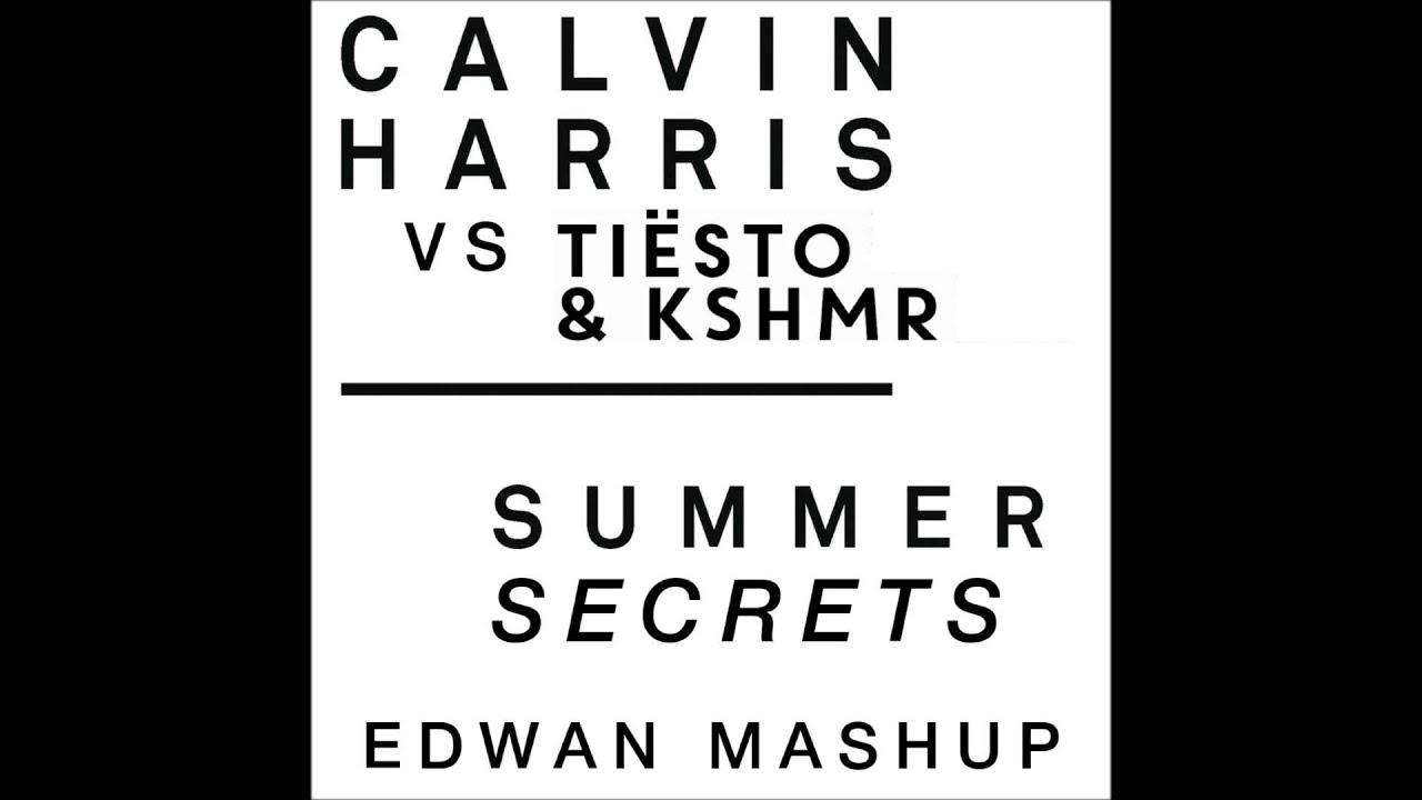 Tiesto & KSHMR vs Calvin Harris - Summer Secrets (Edwan Mashup)