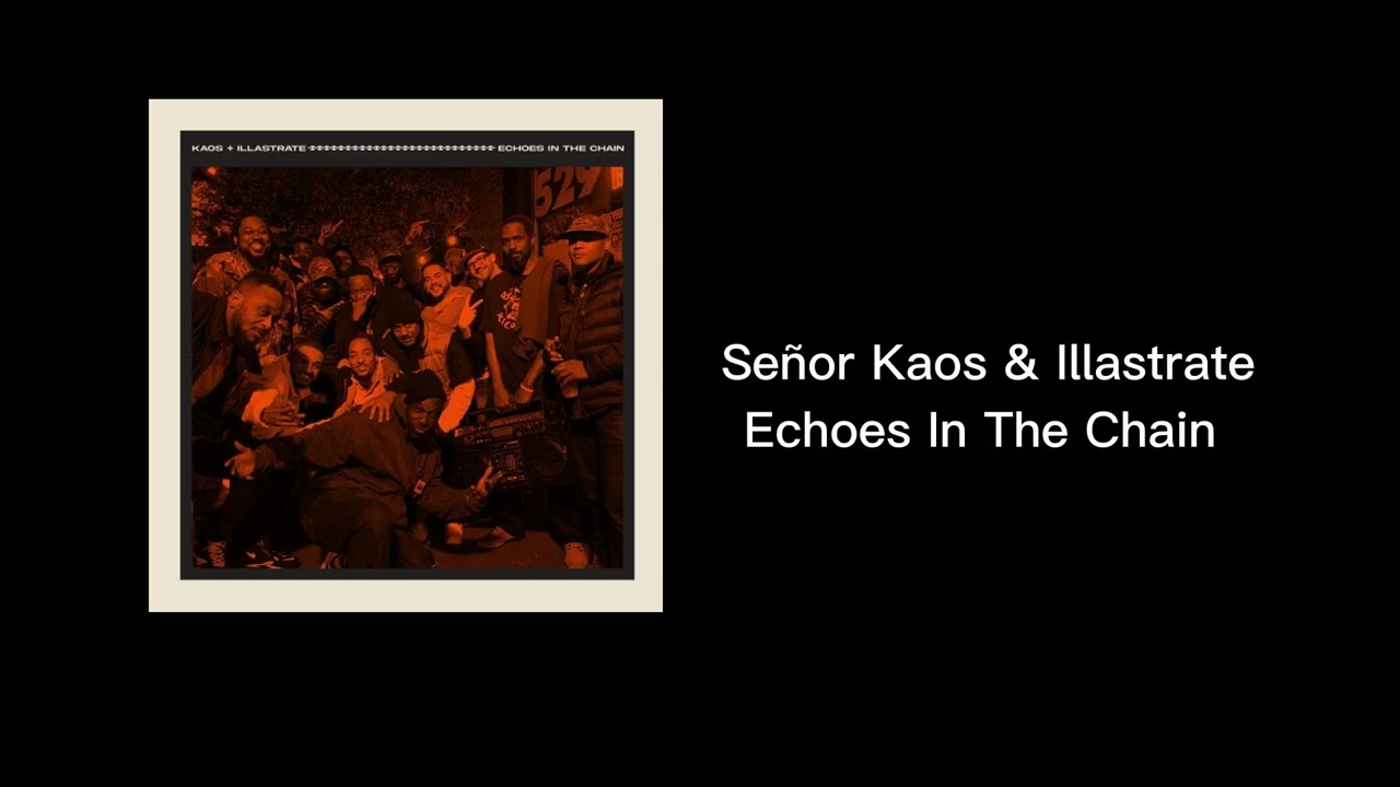 Se&ntilde;or Kaos & Illastrate &ndash; Echoes In The Chain (2025)