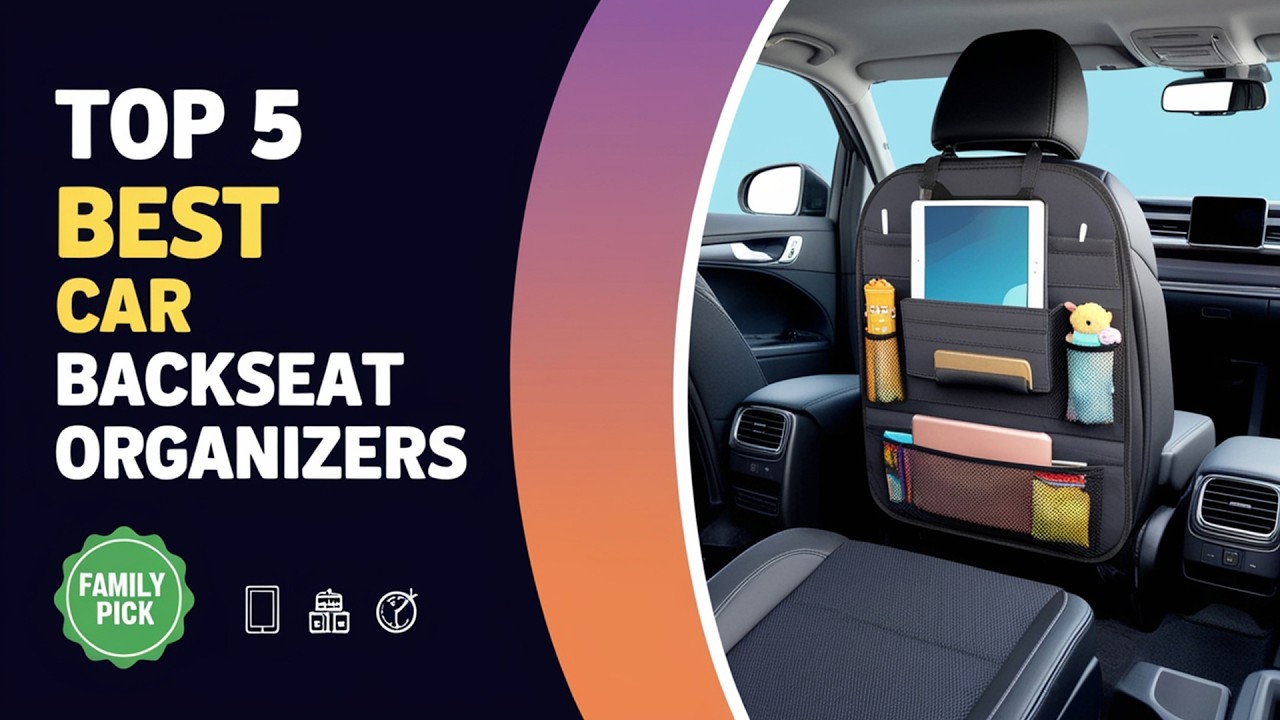 Top 5 Best Car Backseat Organizers for Families in 2026 (Keep Your Car Clean!)