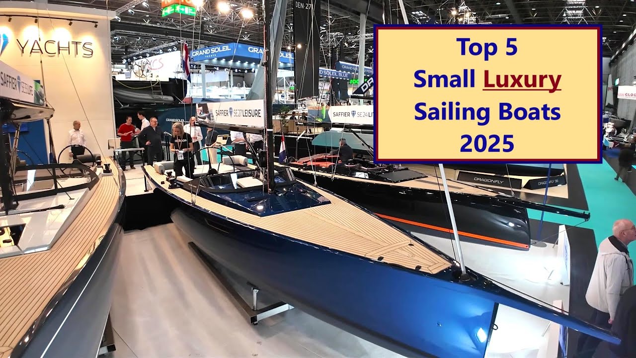 Top 5 Luxury Small sailing boats 2025