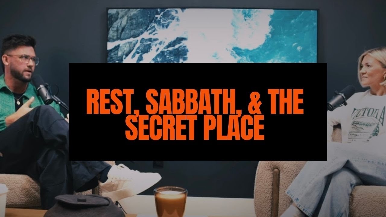 Rest, Sabbath, & the Secret Place with Dylan Long