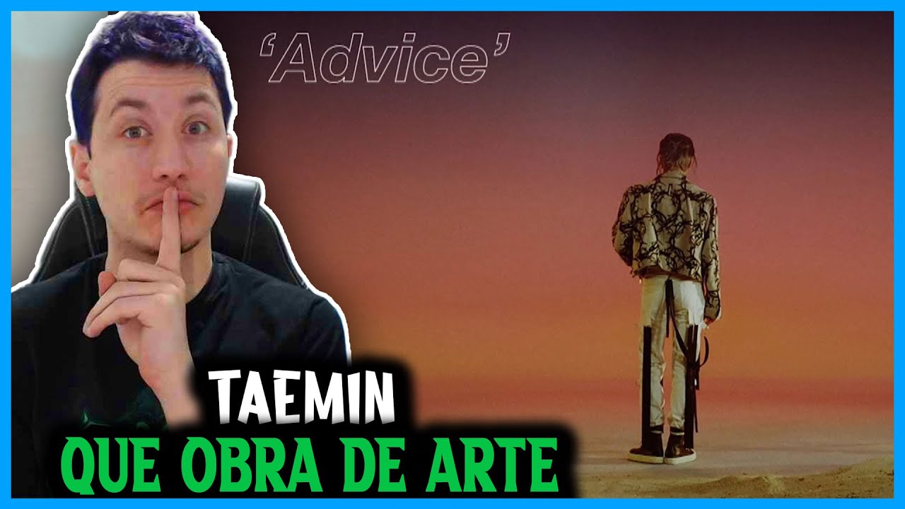 REAGINDO A TAEMIN 태민 'Advice' MV