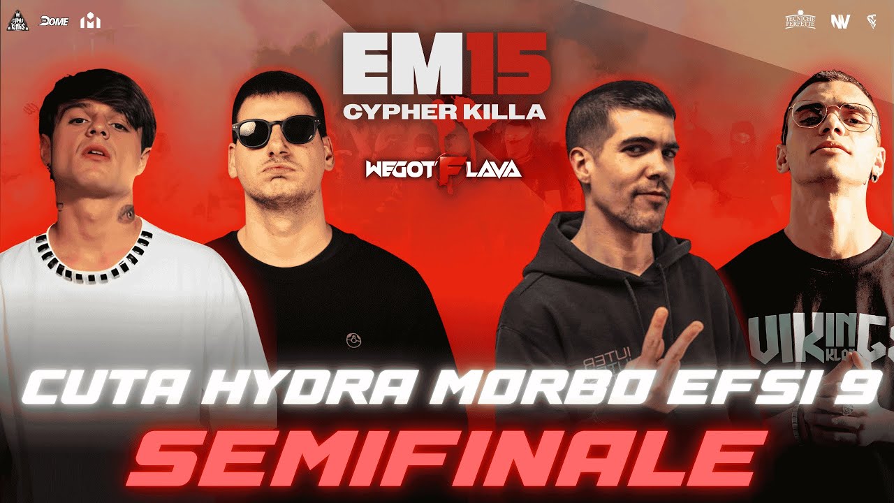 CUTA vs HYDRA vs MORBO vs EFSI9 - SEMIFINALE - EM15 CYPHER KILLA