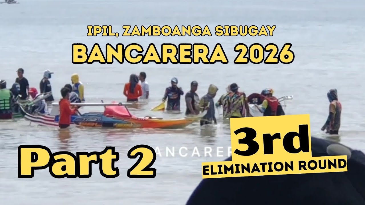 3rd Elimination | Part 2 | Ipil Sibugay Bancarera 2026