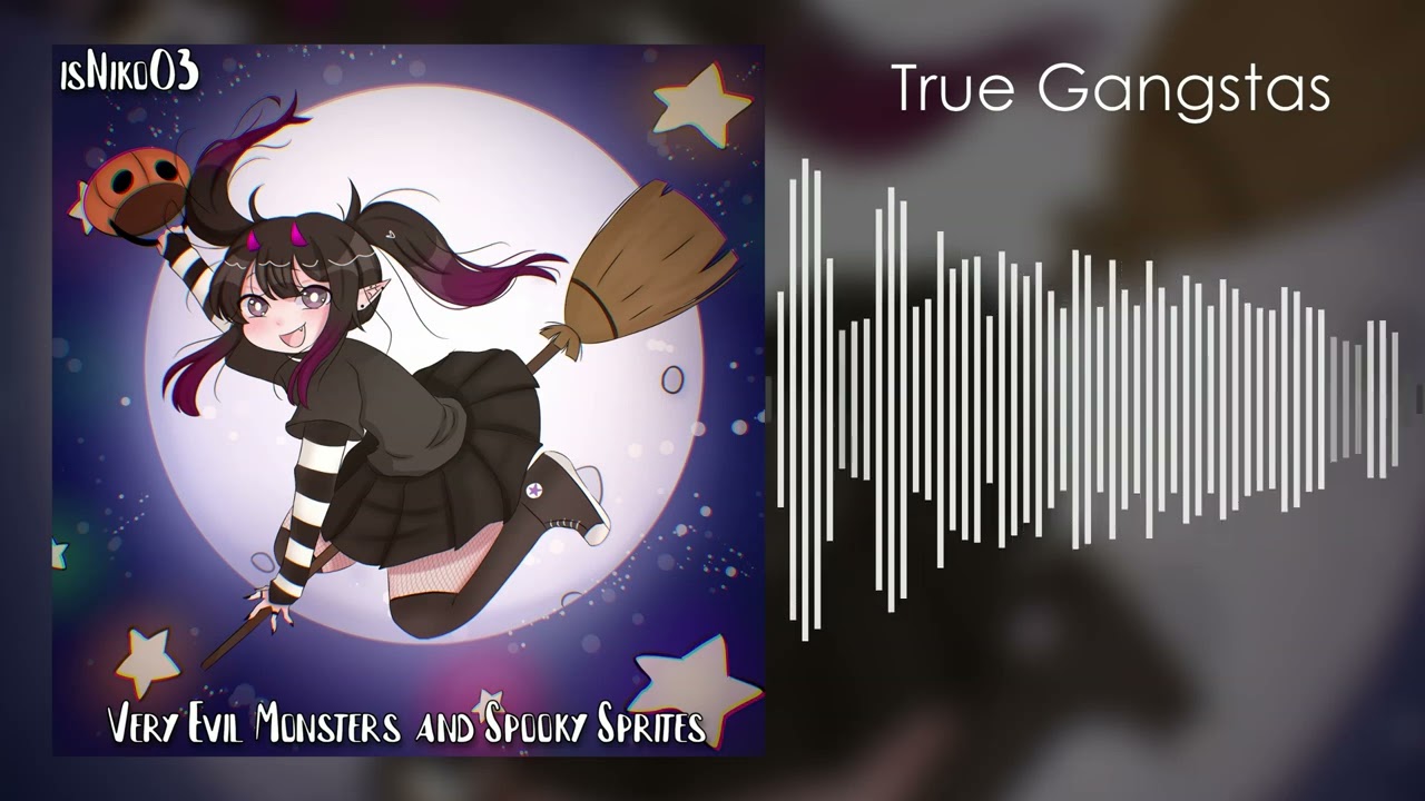 isNiko03 - True Gangstas (Lost Project) [Very Evil Monsters and Spooky Sprites]