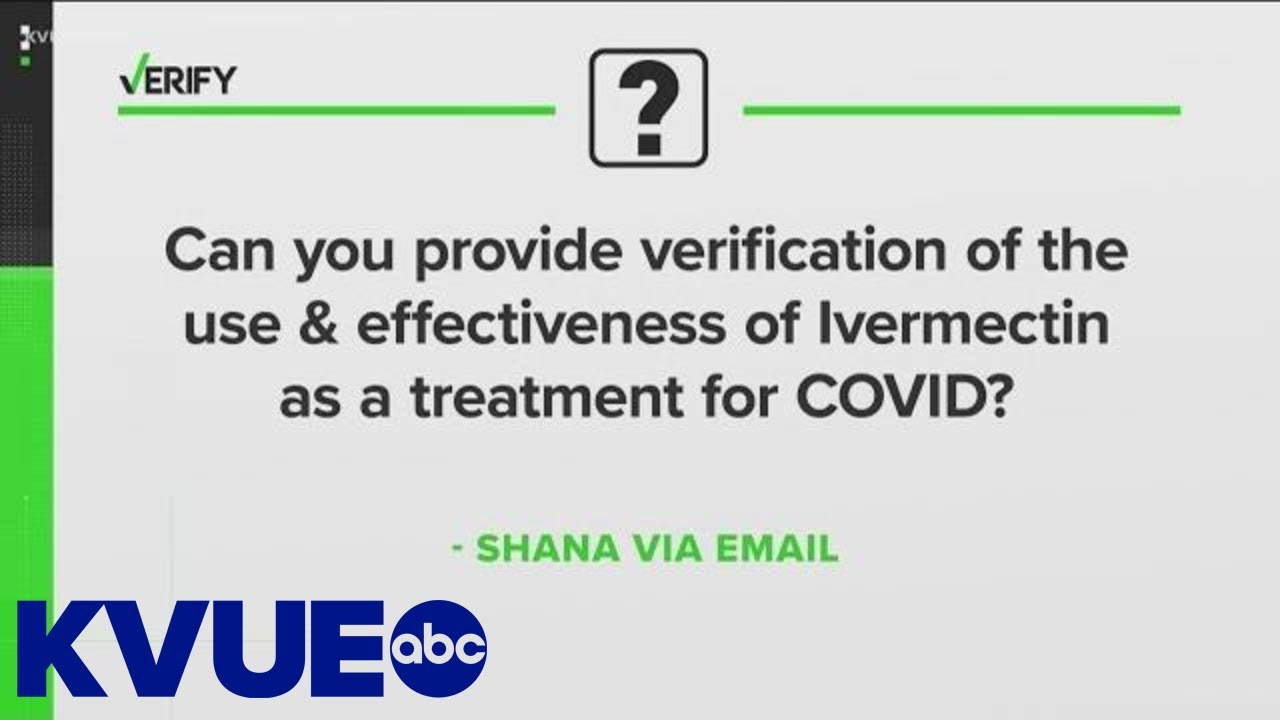VERIFY: Here&rsquo;s why ivermectin is not authorized to treat COVID-19 right now | KVUE