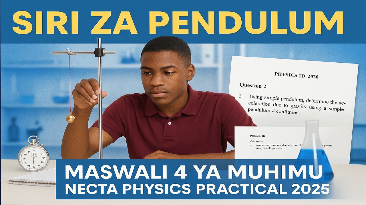 SIRI ZA PENDULUM | Maswali Muhimu 4 Unayopaswa Kujua – Physics Practical NECTA 2025
