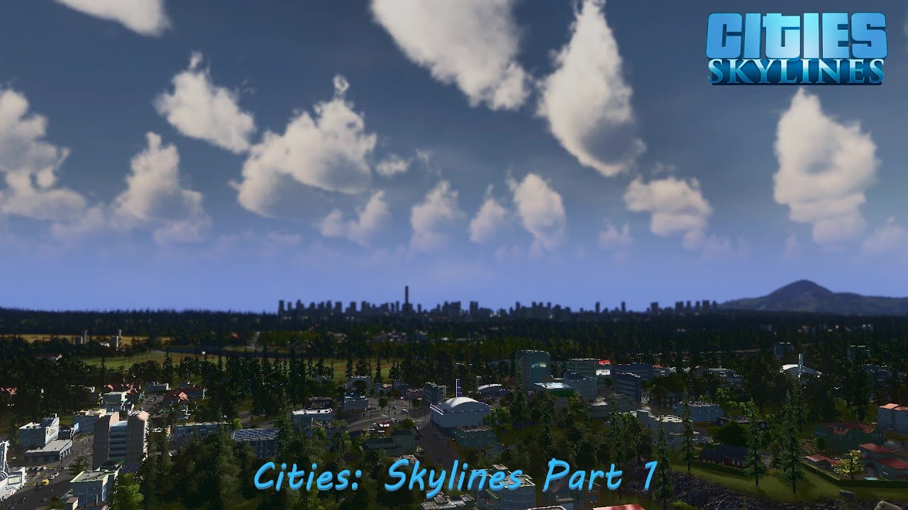 Cities: Skylines Part 1