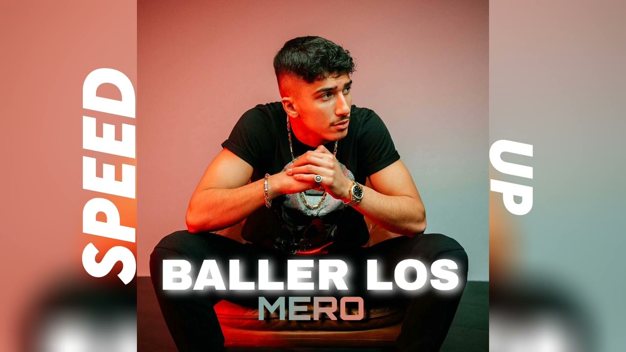 MERO - BALLER LOS (SPEED UP)