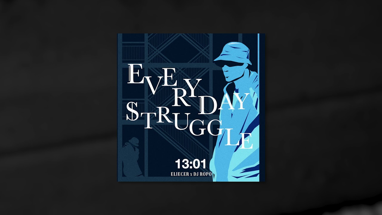 Eliecer x DJ Ropo - EVERYDAY STRUGGLE (Full Album)