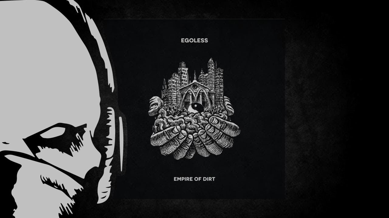 Egoless - Empire Of Dirt [duploc.com premiere]