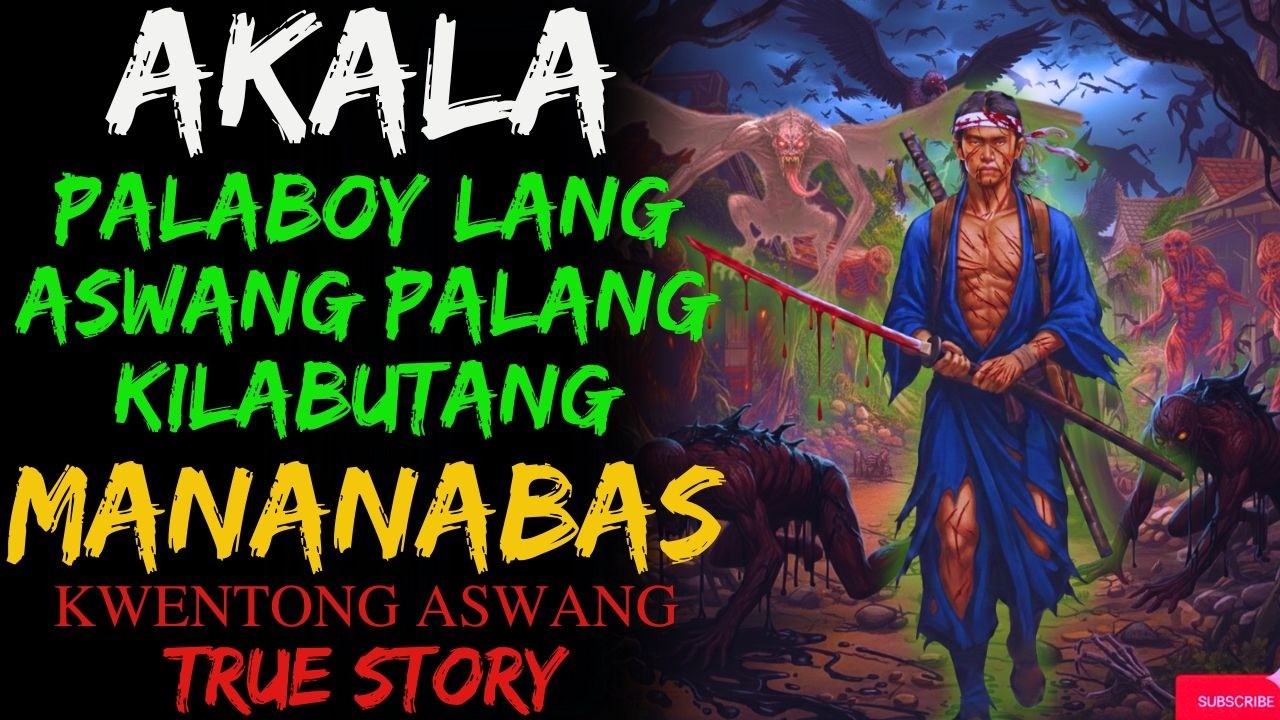AKALA PALABOY LANG, ASWANG PALANG KILABUTANG MANANABAS | Kwentong Aswang | True Story
