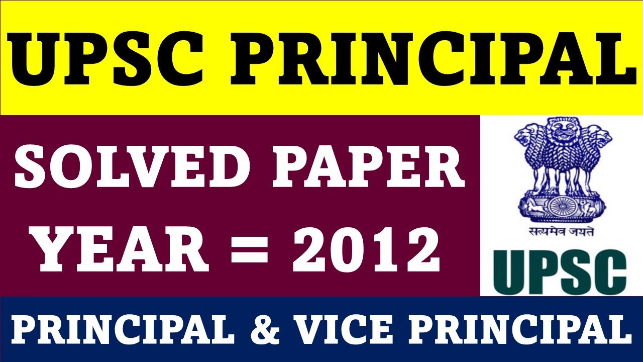 UPSC PRINCIPAL 2012 - SOLVED QUESTION PAPER BY EXPERT - UPSC VICE PRINCIPAL 2022