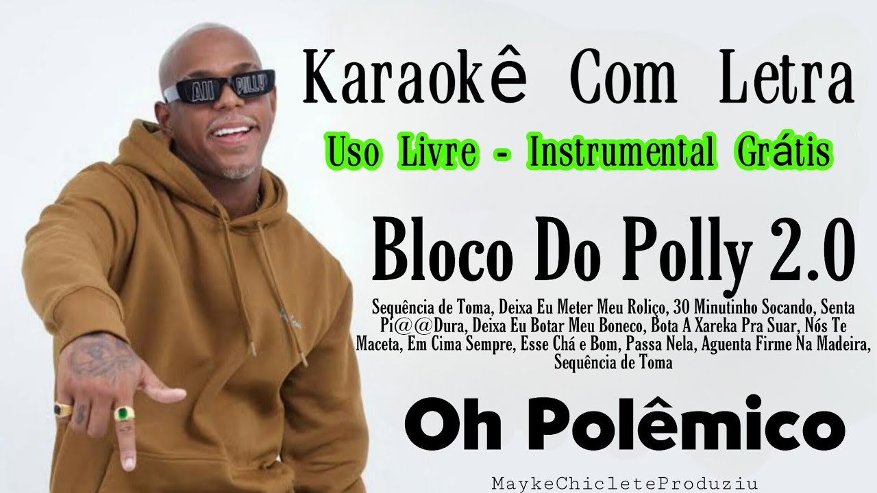 KARAOKÊ BLOCO DO POLLY 2.0 - OH POLÊMICO - DEIXA EU BOTAR MEU BONECO #karaoke #instrumental #pagodão