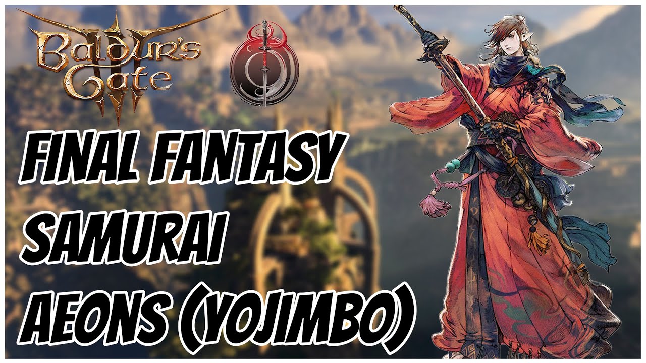 Baldur's Gate 3: Class Mods - Final Fantasy Samurai Aeons - Yojimbo Subclass
