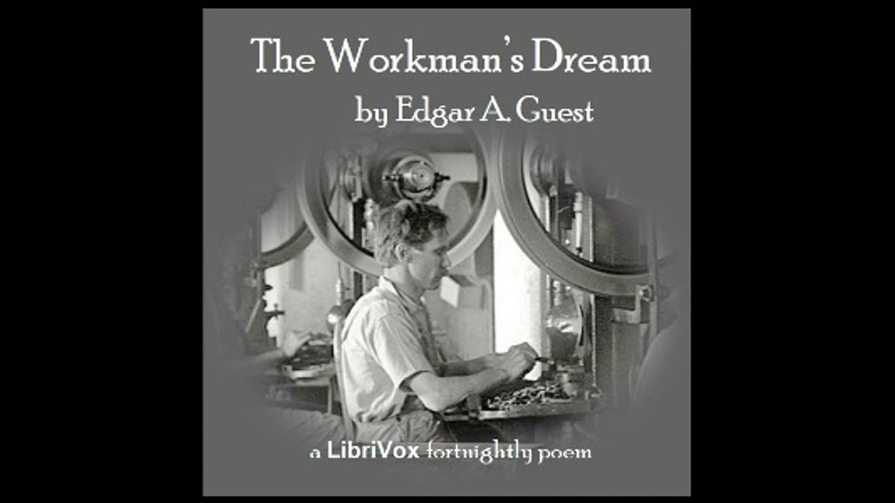 Workman's Dream - Edgar A. Guest