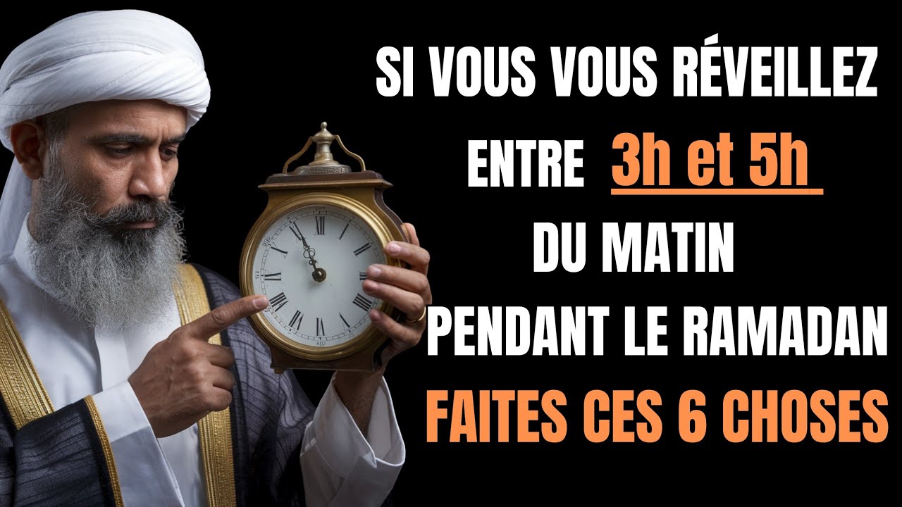 RAMADAN: 6 Choses ESSENTIELLES à faire IMMÉDIATEMENT si vous vous réveillez entre 3h et 5h du matin