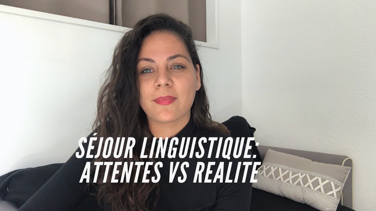 Séjour linguistique : Attentes VS réalité + Conseils