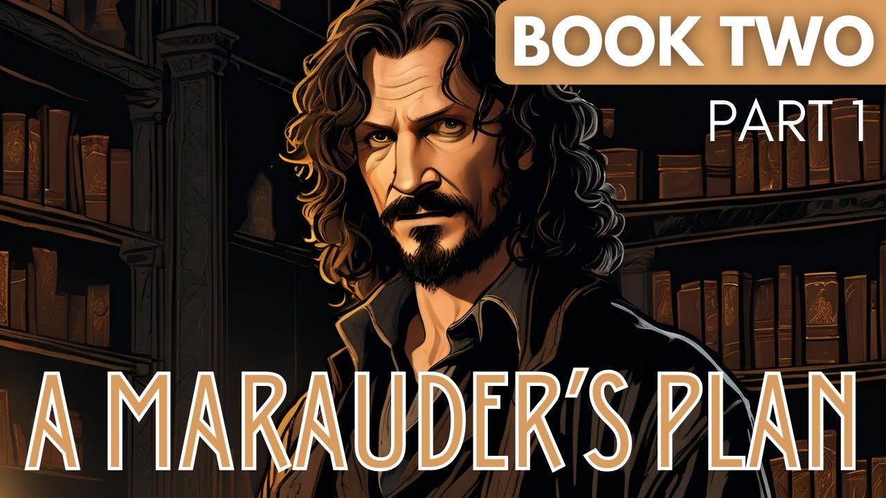 A Marauder's Plan - Book 2: Part 1 | Harry Potter Fanfiction