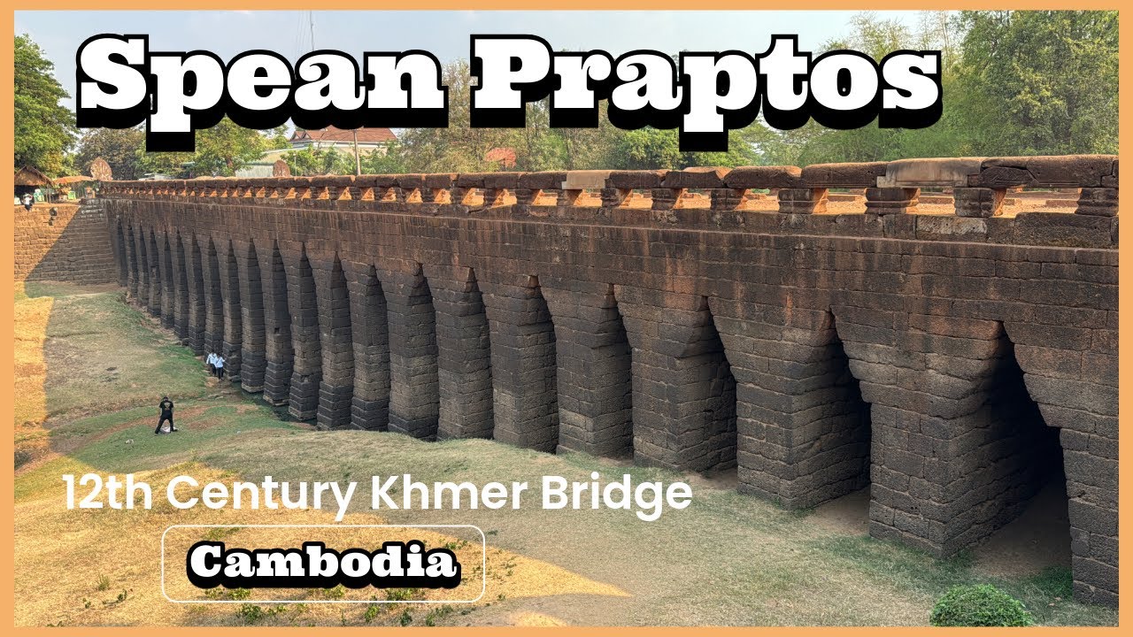 Spean Praptos (Kampong Kdei) - Longest Corbeled Stone-Arch Bridge In The World - Cambodia 2024