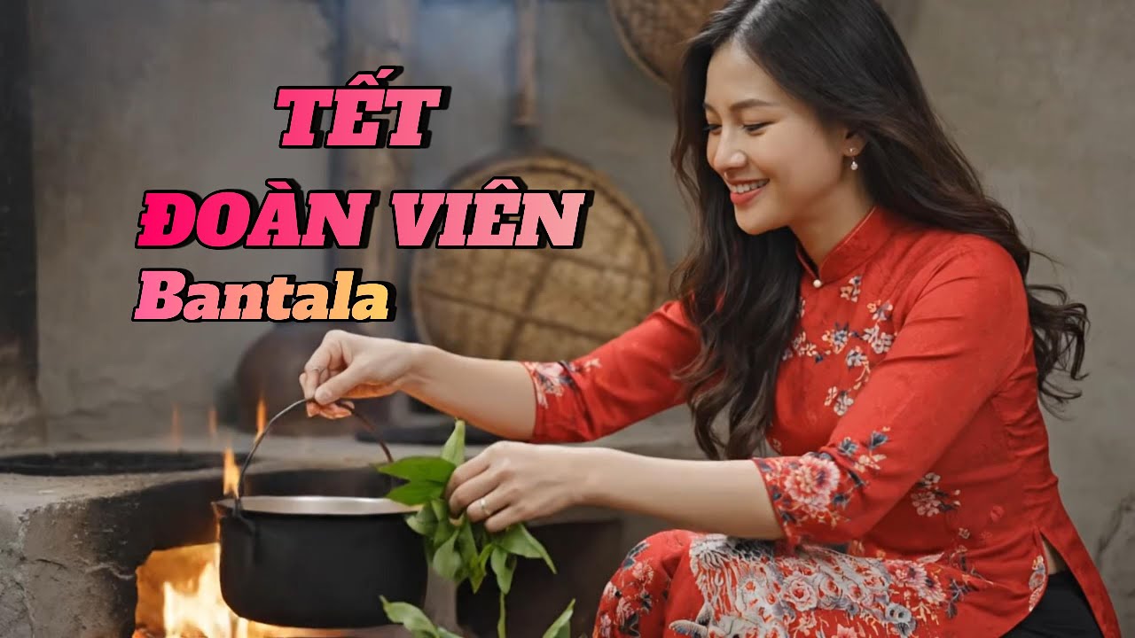 Tết Đoàn Viên | Nhạc Xuân Hay Nhất Của Bantala Music
