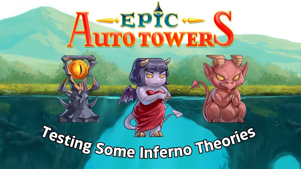 Testing Some Inferno Theories | Epic Auto Towers