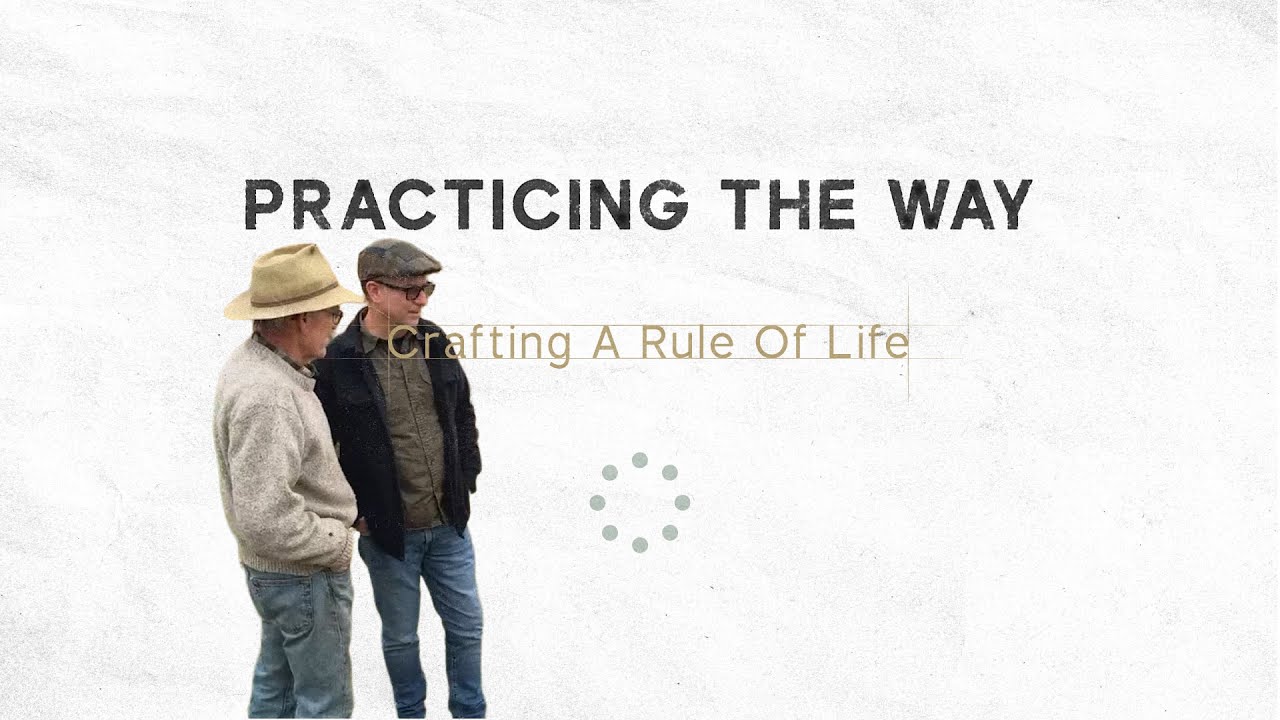 Crafting A Rule of Life| Practicing The Way | Trevor Estes