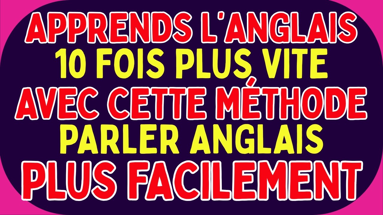 🚀 APPRENDS L’ANGLAIS 10 FOIS PLUS VITE AVEC CETTE MÉTHODE ✅