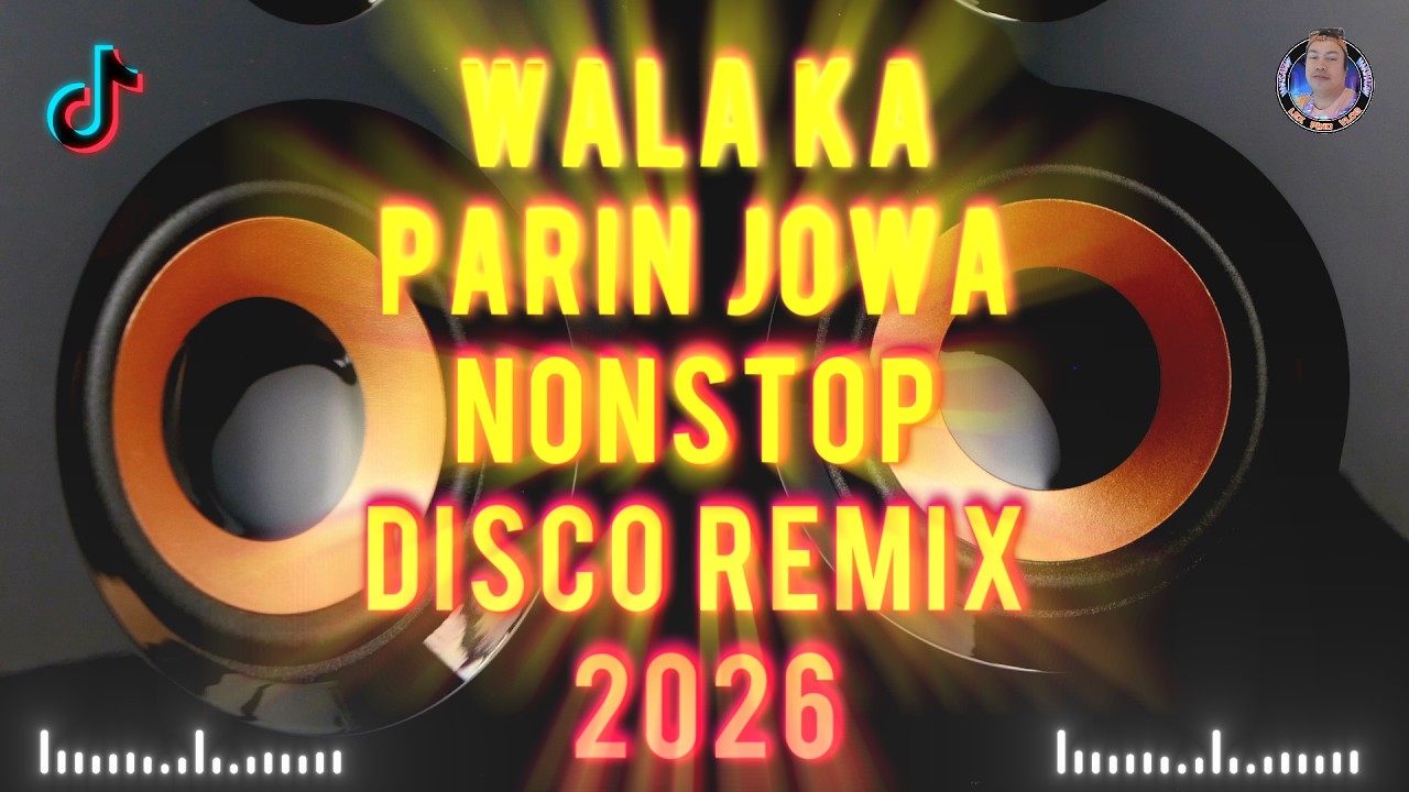 WALA KA PARIN JOWA NONSTOP DISCO REMIX 2026
