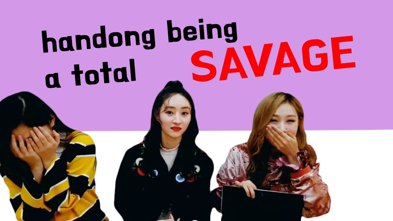 introducing handong being a total savage 🔥