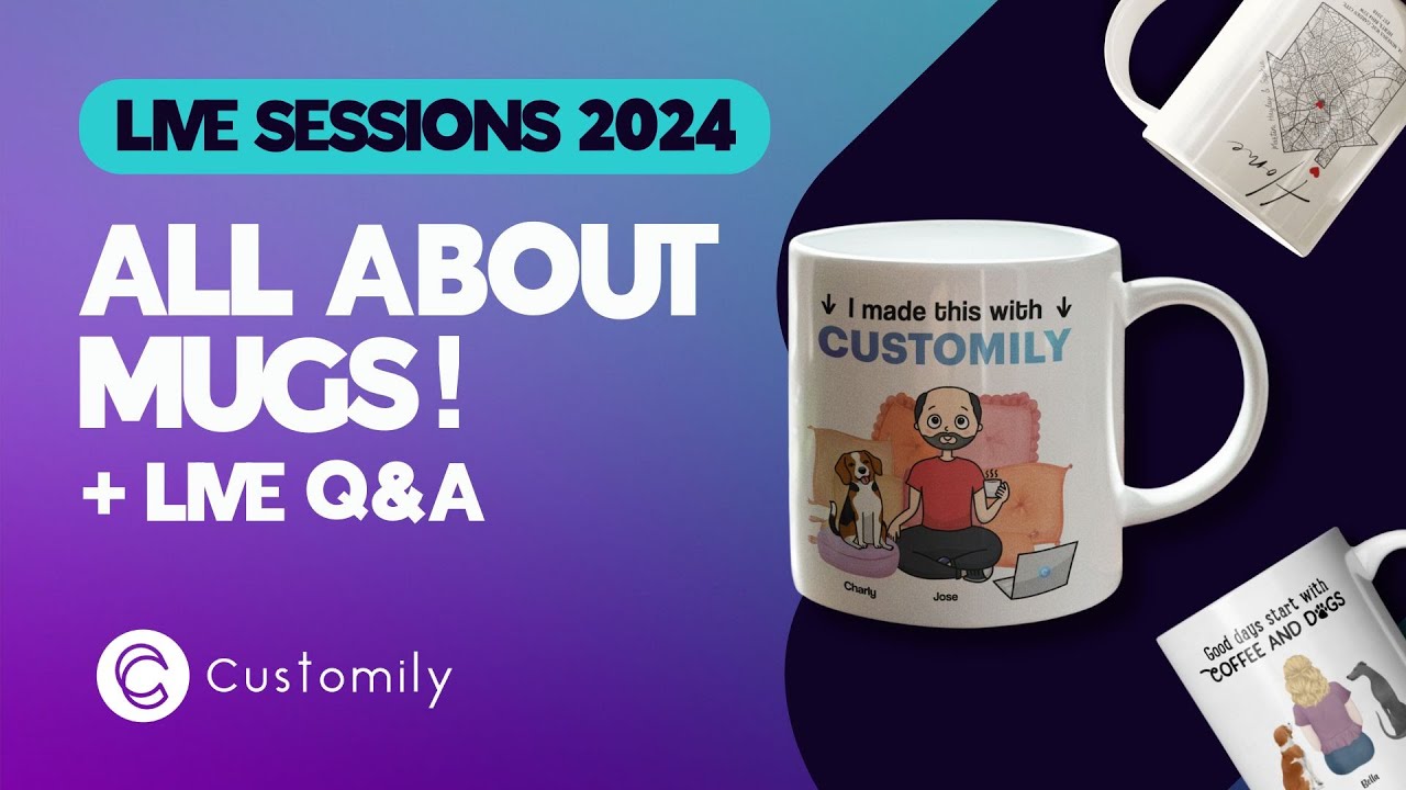 Customily Live Sessions 002 - How To Sell Personalized Print-on-demand MUGS + Q&A LIVE!