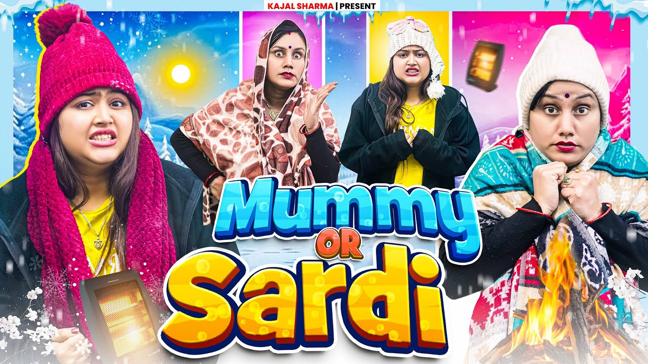Mummy Or Sardi || Moms In Winter || Kajal Sharma 