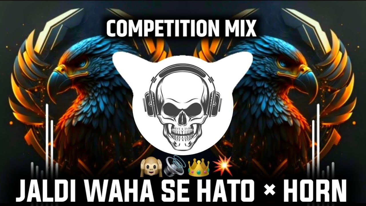 JALDI WAHA SE HATO × COMPETITION HORN MIX|DJ NIKLYA SN × DJ AKASH MiRAJ