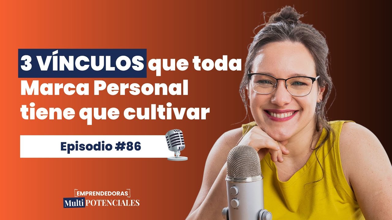 #86 - 3 tipos de VÍNCULOS que toda Marca Personal tiene que cultivar