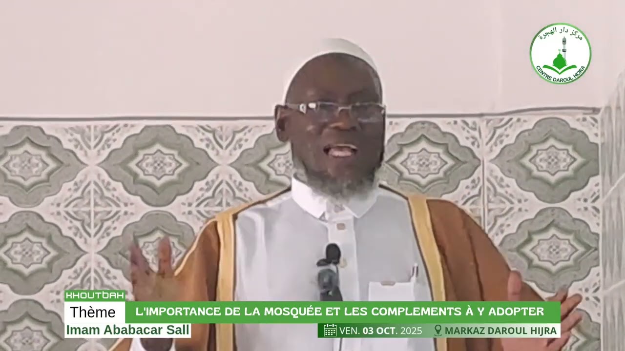 KHOUTBAH - IMAM ABABACAR SALL ( HA ) DU 03 OCT  2025 A LA MOSQUEE DAROUL HIJRA