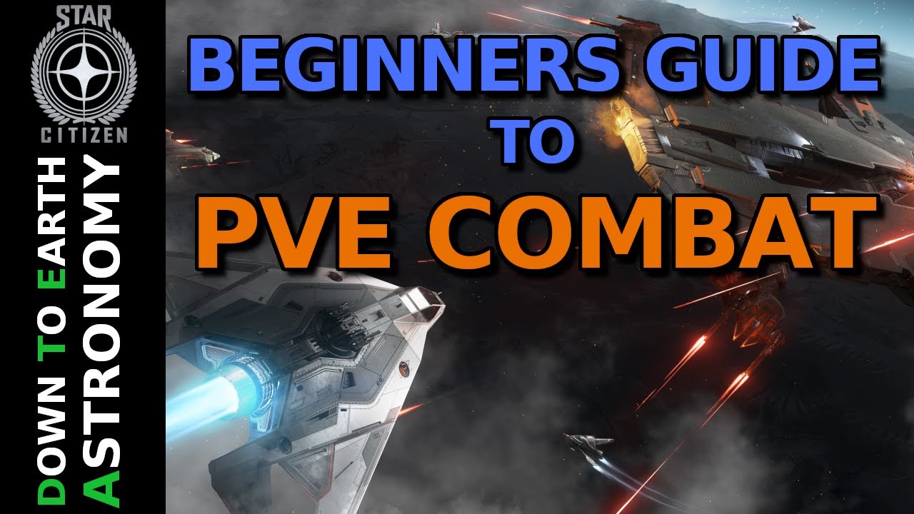 Beginners Guide To PVE Combat In Star Citizen