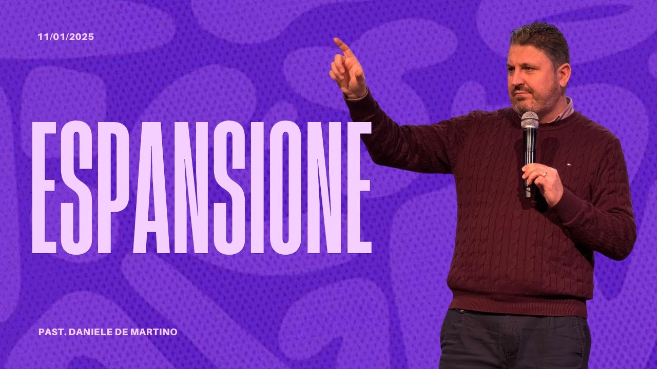 Espansione | 11 Gennaio 2026 | Past. Daniele De Martino