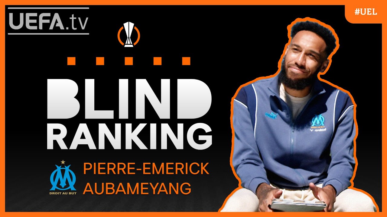 #UEL Blind Rankings ft. PIERRE-EMERICK AUBAMEYANG