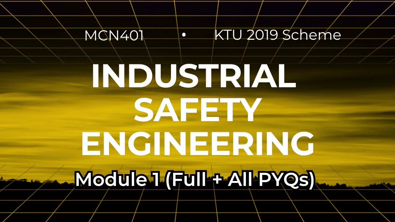 MCN401 Industrial Safety Engineering &ndash; Module 1 FULL | KTU 2019 Scheme | ALL 5 PYQ SOLVED
