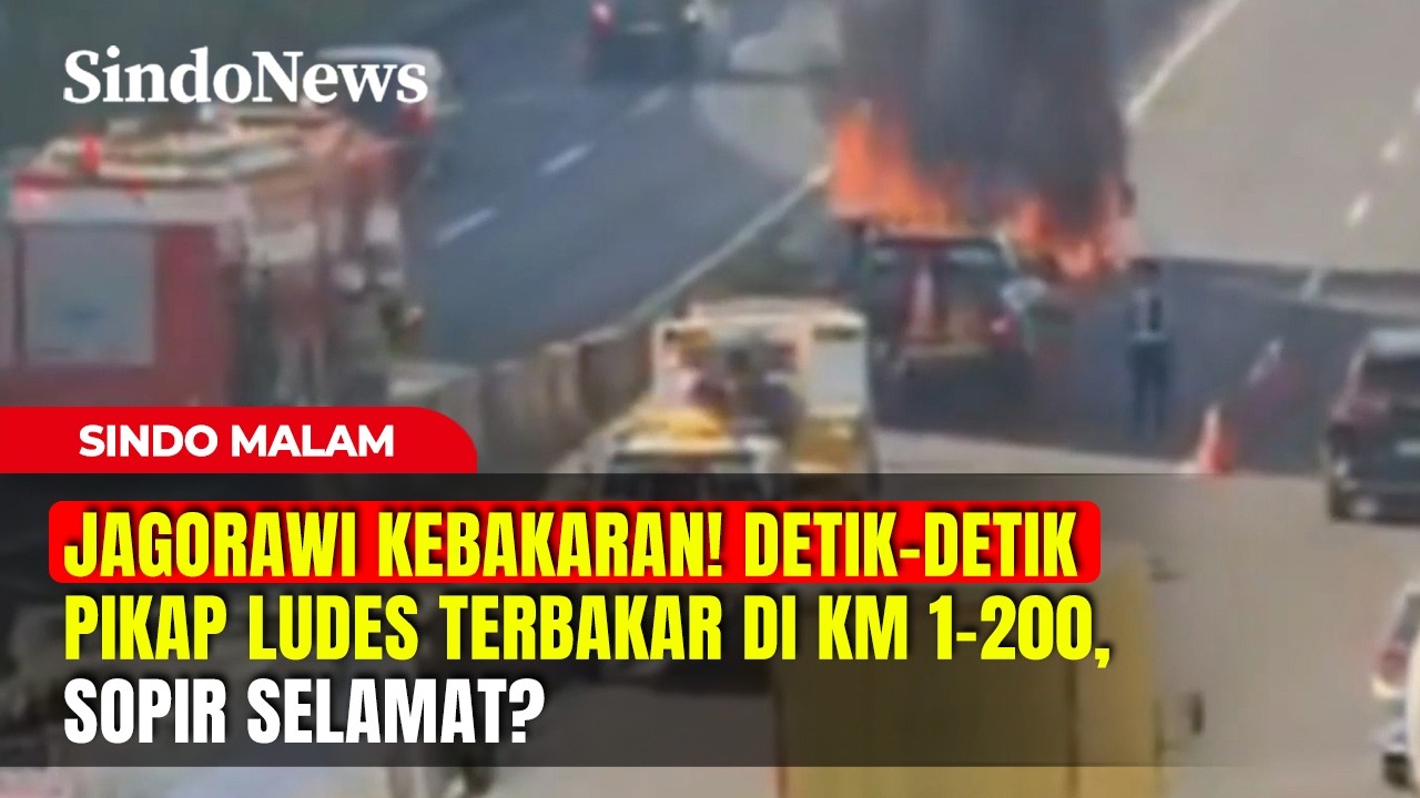 JAGORAWI KEBAKARAN! Detik-detik Pikap Ludes Terbakar di KM 1-200| Sindo Malam | 15/03 Part 01