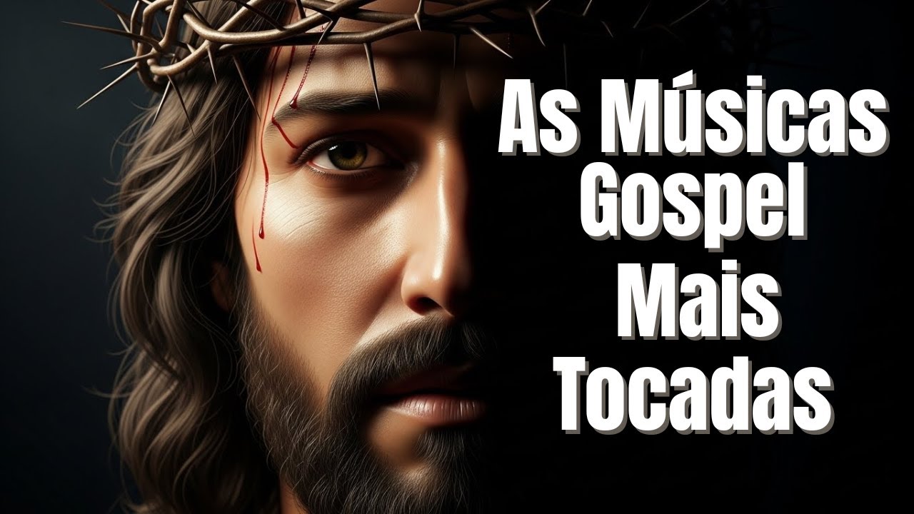 Canções que FIZERAM  Histórias - As Melhores Gospel