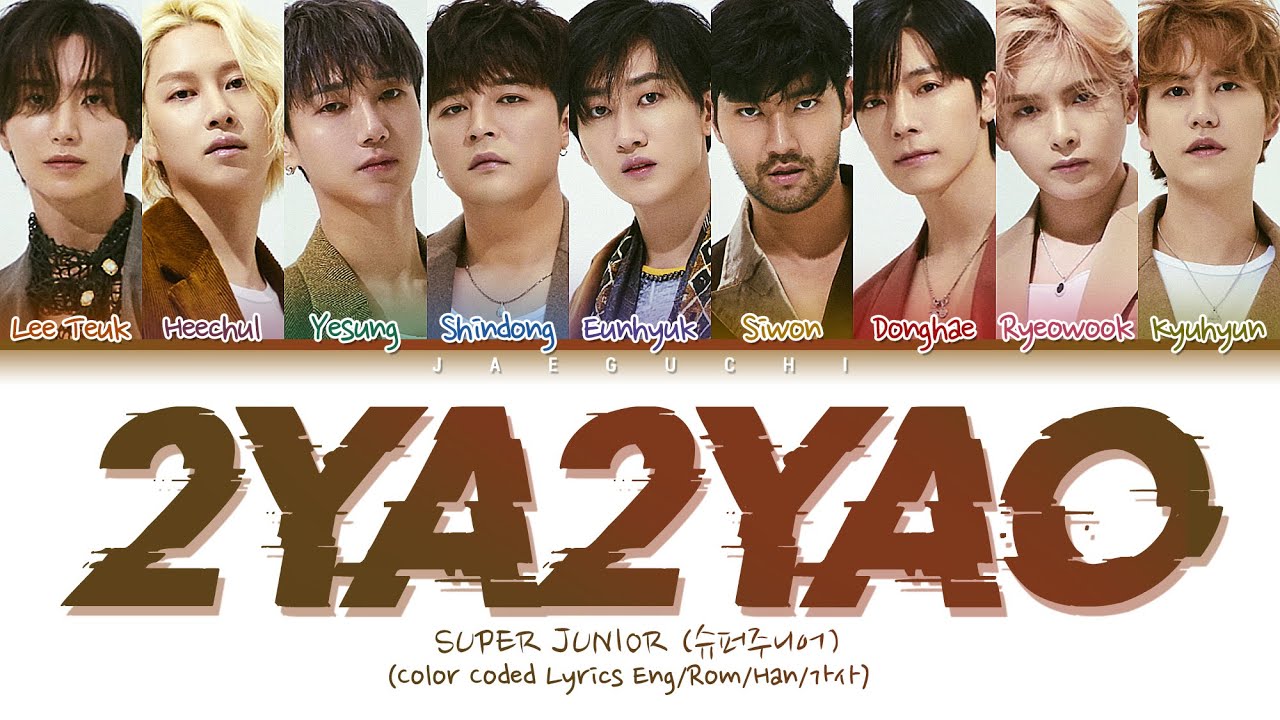 SUPER JUNIOR (슈퍼주니어) - 2YA2YAO! (Color Coded Lyrics Eng/Rom/Han/가사)
