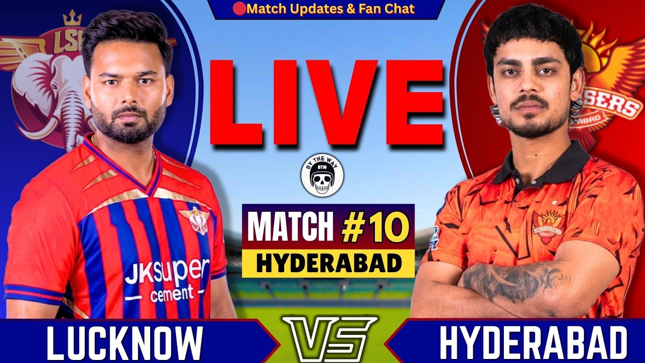 SRH vs LSG, 10th T20 IPL 2026 | Live Cricket Match Today | Hyderabad vs Lucknow Live | IPL 2026