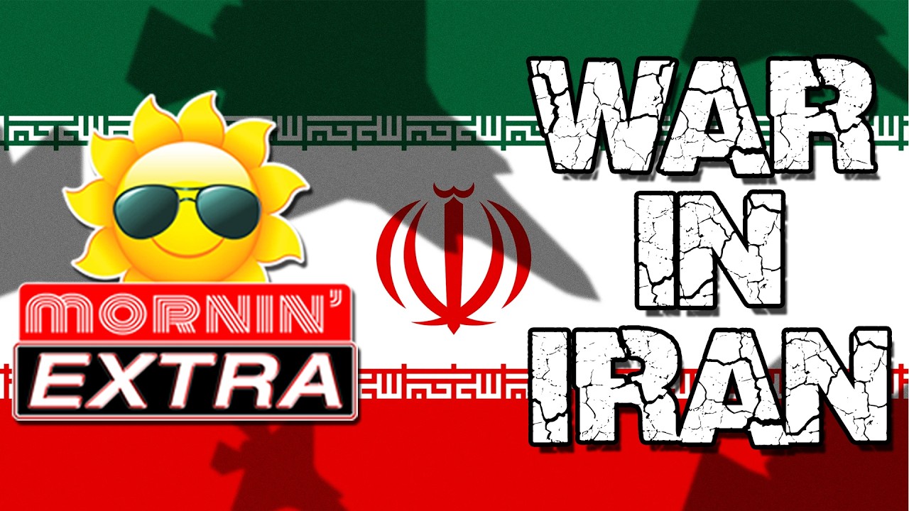 War In Iran Updates | Mornin' EXTRA Special