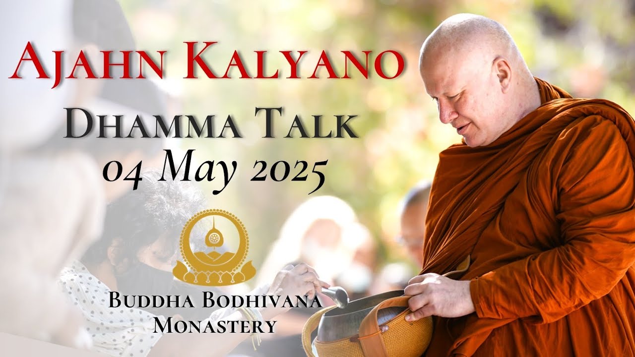Looking With The Lens Of Dhamma by Ajahn Kalyano 04 May 2025