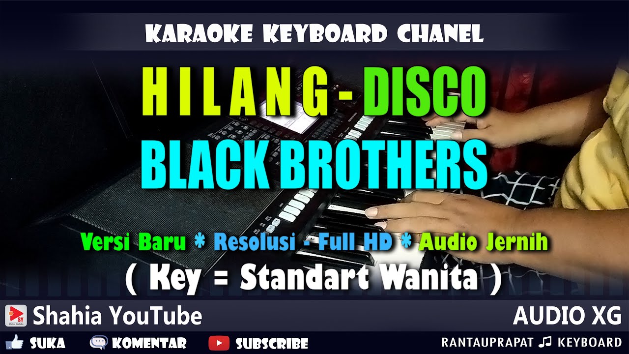 HILANG BLACK BROTHERS KARAOKE DISCO REMIX NADA WANITA | Shahia Youtube