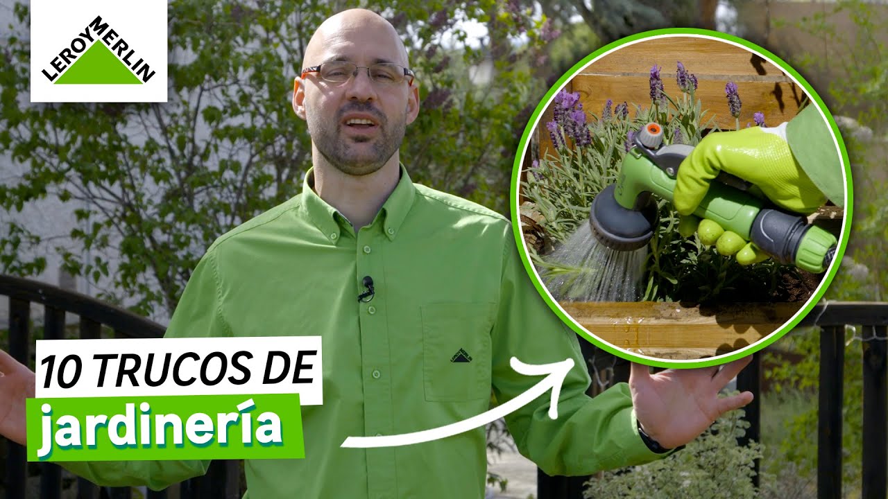 10 Trucos de jardinería infalibles | LEROY MERLIN