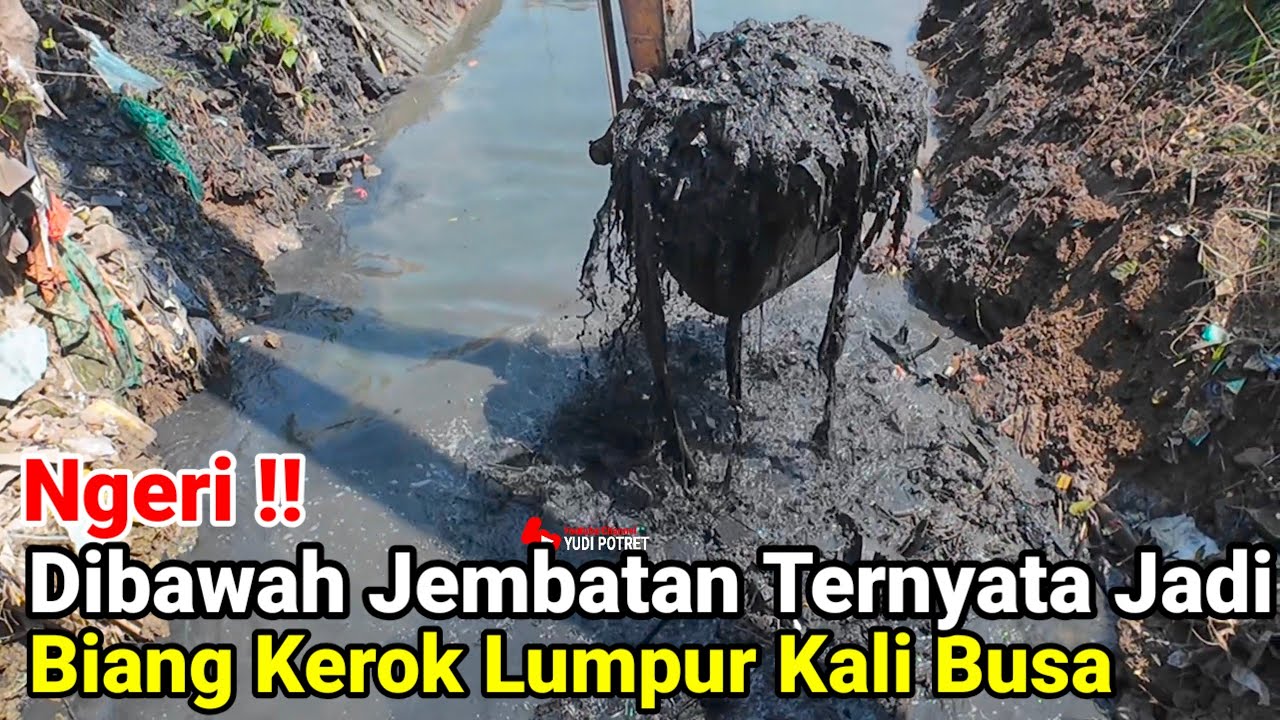 Ngeri‼️Di Bawah Jembatan Ternyata Jadi Biang Kerok Lumpur Kali Busa