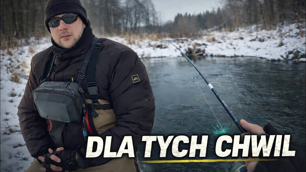 Dla tych chwil | Rzeka pstrągowa – start sezonu